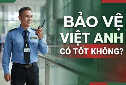 Bảo vệ Việt Anh có tốt không