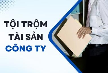 Tội trộm tài sản công ty