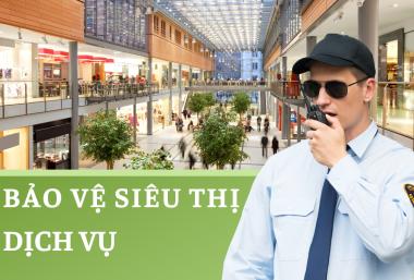 Dịch vụ bảo vệ siêu thị