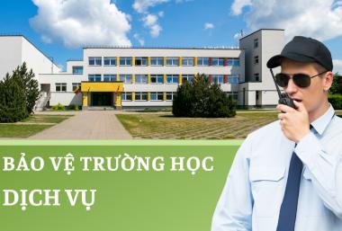 dịch vụ bảo vệ trường học Việt Anh