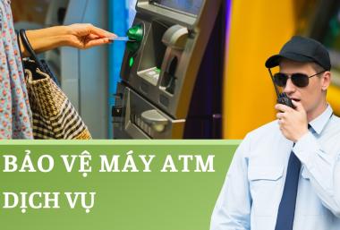 bảo vệ máy ATM