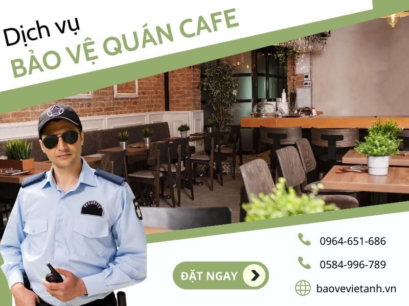 Báo giá dịch vụ bảo vệ quán cafe tại Việt Anh
