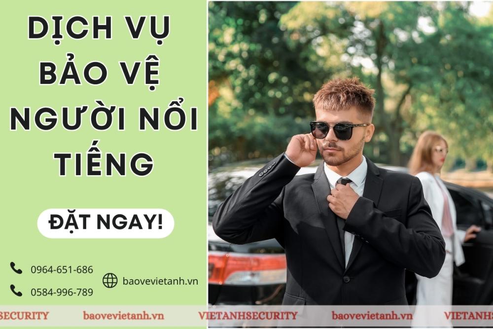 Báo giá dịch vụ bảo vệ người nổi tiếng