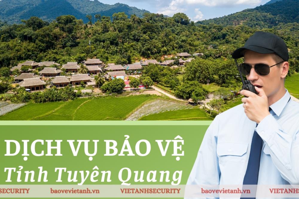 dịch vụ bảo vệ tuyên quang việt anh